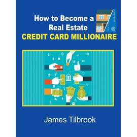 How to Become a Real Estate Credit Card Millionaire