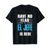 Have No Fear El Jefe Is Here, El Jefe Spanish
