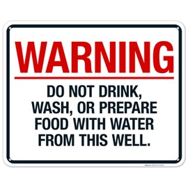 Warning Do Not Drink Wash Or Prepare Food with Water from This Well Sign, 24x30 Inches, 55 mil Thick HDPS (high Density polystyrene), Made in USA