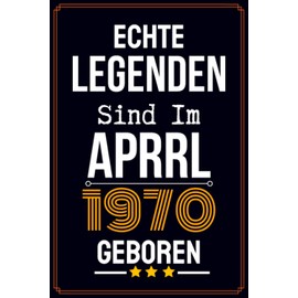 Echte Legenden Sind Im April 1970 Geboren: 51. Geburtstag Geschenke Notizbuch für Frauen Männer - Geburtstagsgeschenk für 51 jährige Frau Mutter & Vater