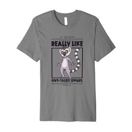 I just really love Ring-Tailed Lemurs Premium T-Shirt