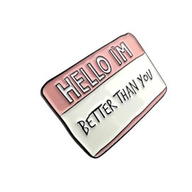 Patch Nation Hello I'm Better Than You Enamel Emotion Inspirational Brooch Pin Badge