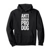 Anti Human Pro Dog Shirt For Humans Dog Lovers Pullover