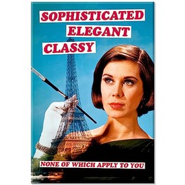 Sophisticated Elegant Classy Fridge Magnet Funny
