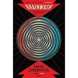 Brainwash: The Secret History of Mind Control