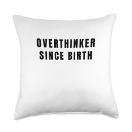 Overthinker Since Birth Throw Pillow