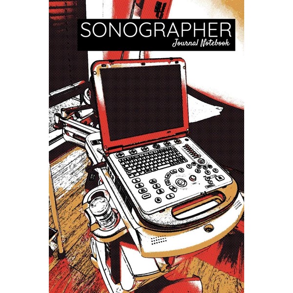 Sonographer Journal Notebook: Blank Lined Notebook Journal 6" x 9"
