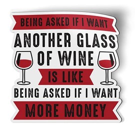 Another Glass of Wine Funny - 5" Magnet for Car Locker Refrigerator
