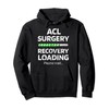 ACL Surgery Recovery Loading Knee Surgery ACL Reconstruction Pullover Hoodie