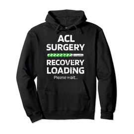ACL Surgery Recovery Loading Knee Surgery ACL Reconstruction Pullover Hoodie