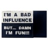 I'm A Bad Influence But, I'm Fun Embroidered mazikkute-puwappen