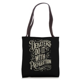 Debate Humor I Debate Society I Preparation Debate Tote Bag