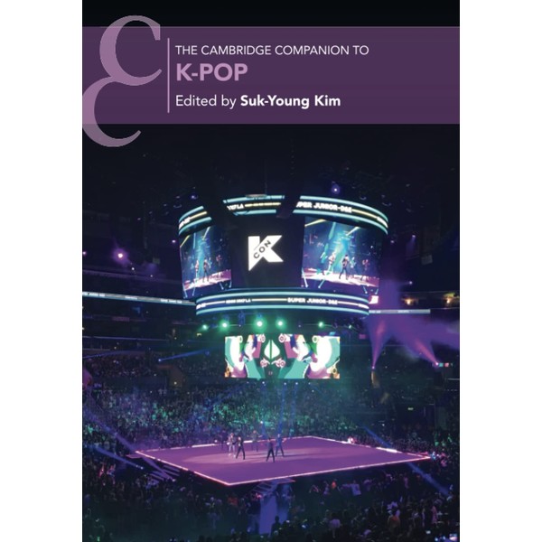 The Cambridge Companion to K-Pop