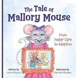 The Tale of Mallory Mouse: From Foster Care to Adoption