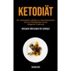 Micheal Kannedy Ketodi?t: Ein Umfassender Leitfaden Zur Gewichtsreduktion Und Zum