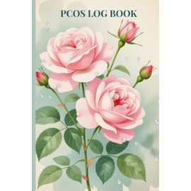 PCOS LOG BOOK: A Daily Logbook to Support Your Journey with PCOS