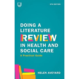 Doing a Literature Review in Health and Social Care: A Practical Guide