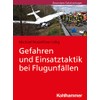 Gefahren und Einsatztaktik bei Flugunfällen