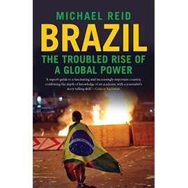 Brazil: The Troubled Rise of a Global Power