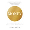 Money: The Unauthorized Biography--From Coinage to Cryptocurrencies