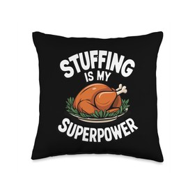 Thanksgiving Turkey Stuffing Is My Superpower Thanksgiving Throw Pillow