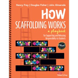 How Scaffolding Works: A Playbook for Supporting and Releasing Responsibility to Students