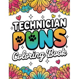 Vet Tech Adult Coloring Book: A Funny Veterinary Technician Puns Appreciation Gift Idea