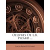 Oeuvres De L.B. Picard ...