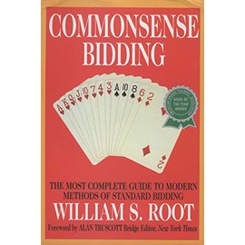 Commonsense Bidding: The Most Complete Guide to Modern Methods of Standard Bidding