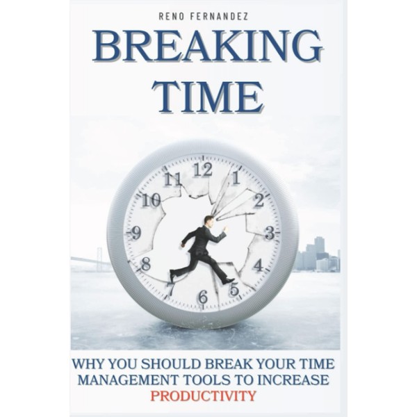 Breaking Time: Why You Should Break Your Time Management Tools