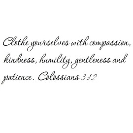 Tapestry Of Truth - Colossians 3:12 - TOT6060 - Wall and Home Scripture, Lettering, Quotes, Images, Stickers, Decals, Art, and More! - Clothe Yourselves with Compassion, Kindness, Humility, Gentle.