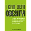 I Can Beat Obesity!: Finding the Motivation, Confidence and Skills
