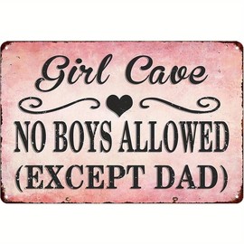 Girl Cave Sign Room Decor For Teen Girls No Boys Allowed Sign Girls Only Sign For Bedroom Door No Boys Allowed Except Dad Metal Tin Sign Cute Poster Room Rules Signs For Teen Girl Wall Decor 8x12 Inch