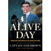 Alive Day: Finding Hope and Purpose after Losing Everything