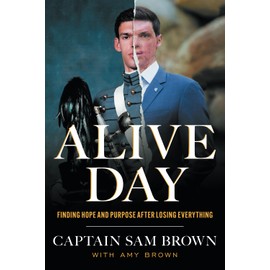 Alive Day: Finding Hope and Purpose after Losing Everything