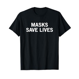 Masks Save Lives T-Shirt