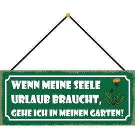 Metal Sign 27 x 10 cm with Cord "Wenn meine Seele Urlaub braucht Garten-Says" Tin Sign