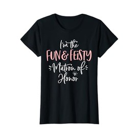 Fun & Feisty Matron of Honor Group Fun Matching Bachelorette T-Shirt