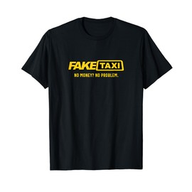 Fake Taxi - No Money No Problem - Taxi Driver Gift T-Shirt, black