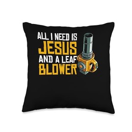 All I Need Is Jesus And A Leaf Blower Autumn Leaf Blower Throw Pillow
