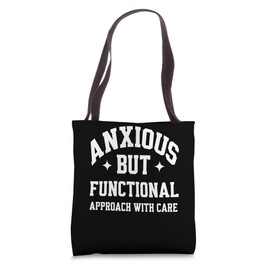Anxious But Functional - Approach With Care Tote Bag