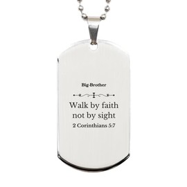 Big-Brother Engraved Silver Dog Tag - Walk by Faith, for Men of Confidence and Hope, 2 Corinthians 5:7