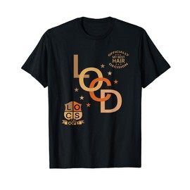 Loc'd Interlocked Locs | Best Hair Decision T-Shirt