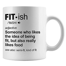 Fit-ish Definition Exercise Mug, Gym Present, Drink Your Pre-Workout Shake While Thinking Of Pizza, Burgers, Ice Cream, And Tacos, Funny Party Design For Bodybuilders, Powerlifters And Weigh 43ATB7