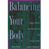 Balancing Your Body: A Self-Help Approach to Rolfing Movement