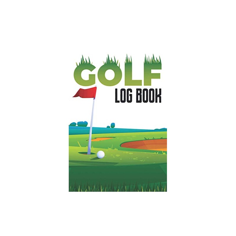 Golf Log Book: Golf Logbook Note book Journal Score Book,