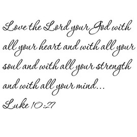 Tapestry Of Truth - Luke 10:27 - TOT9334 - Wall and Home Scripture, Lettering, Quotes, Images, Stickers, Decals, Art, and More! - Love The Lord Your God with All Your Heart and with All Your Soul...