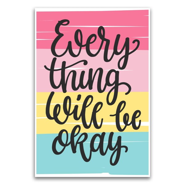 Everything Will Be Okay Poster - 12 x 18 Inch