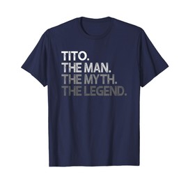 Tito Man The Myth Legend T-Shirt