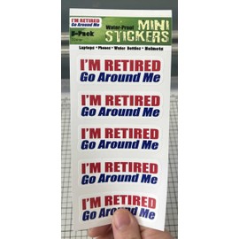 Gear Tatz - I'm Retired, Go Around Me - Funny,OldHumor, Contoured Bumper Sticker - Sets of Smaller Versions - Professionally Made in The USA - for Adults,Cars - Vinyl Decal (1, 1"X3"(Set of 5))
